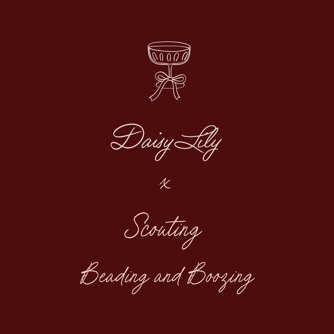 Daisy Lily x Scouting Beading & Boozing 15th November